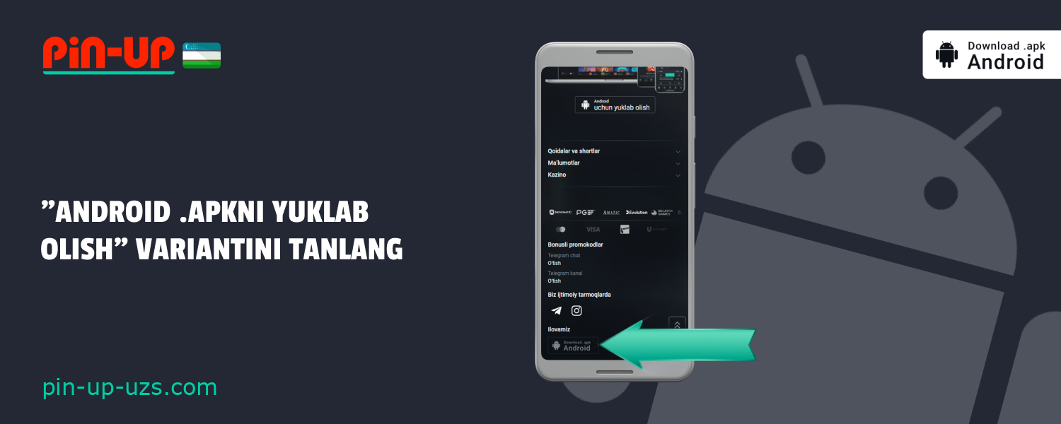 Pin Up ilovasini yuklab olish uchun o‘zbekistonlik foydalanuvchilar “Android .apk yuklab olish” variantini tanlashlari kerak